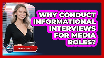 Why Conduct Informational Interviews For Media Roles?