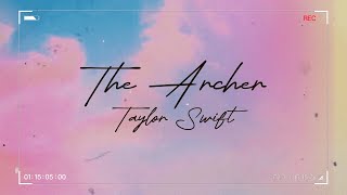 The Archer || Taylor Swift || Lyrics