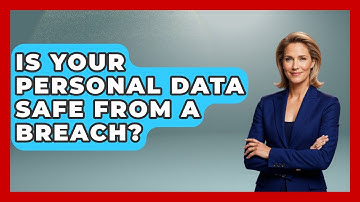 Is Your Personal Data Safe From A Breach? - Real Life Curriculum