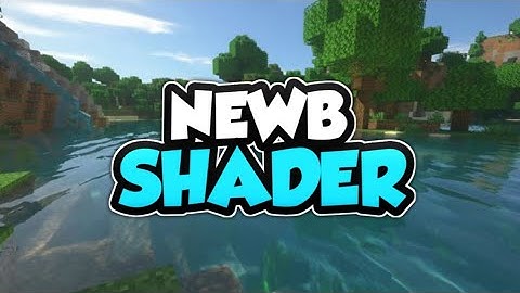 Top 1 Shader MCPE 1.18 - 1.17 | NEWB Shader | Shader Realistic | Support Ram 2GB - 16GB