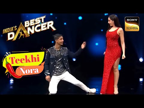 Nora Fatehi ने की इस Contestant की Romantic Wish पूरी | India's Best Dancer | Teekhi Nora