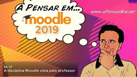 Tutorial Moodle 2019 (Ep 3 - A disciplina vista pelo professor)