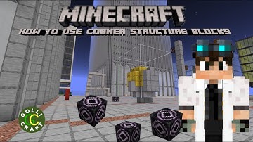 How to Use Structure Blocks in Minecraft GolliCRAFT HOW TO (How to use Corner Structure Blocks)