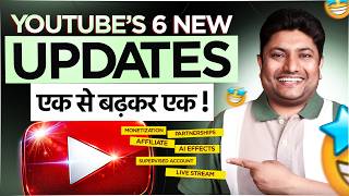 YouTube Ke 6 New Updates 🔥 Monetization, AI aur Affiliate Sab Change! Full Explained