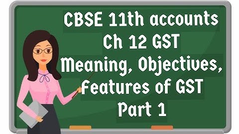 cbse class 11 accountancy chapter 12 accounting of goods and services tax / goods and services tax