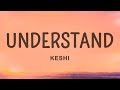 keshi - UNDERSTAND (Lyrics)  | lyrics Zee Music