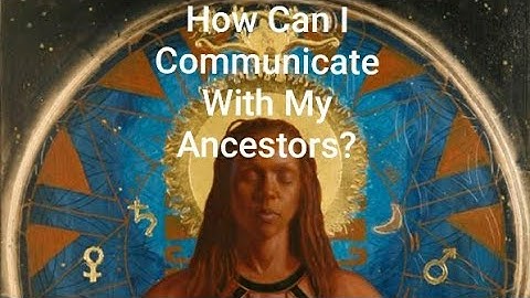 Pick A Card Reading How Can I Speak To My Ancestors? 👳🏿‍♀️ (POWERFUL)