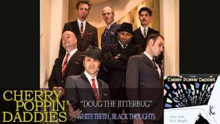 Cherry Poppin&#39; Daddies - Doug The Jitterbug [Audio Only]