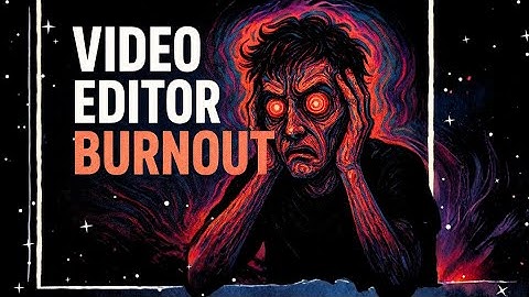 The Dark Side of Video Editing (Burnout, Stress, and Recovery)