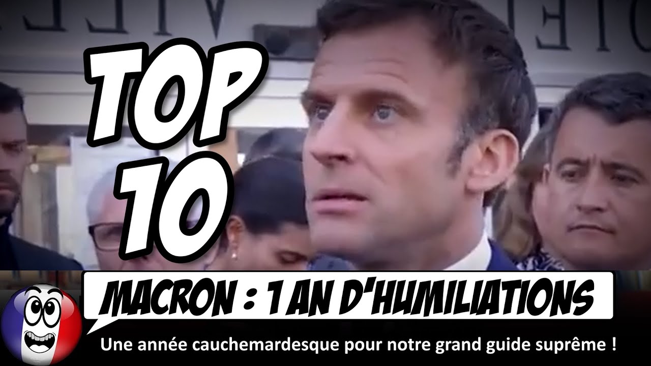 Top 10 des HUMILIATIONS de Macron en 2022.