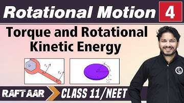 Rotational Motion 04 || Torque and Rotational Kinetic Energy  || Class 11 NEET/RAFTAAR