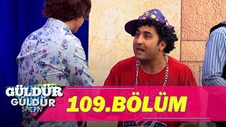 Güldür Güldür Show 109.Bölüm Tek Parça Full Hd