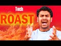 Tech roast  tabahi 