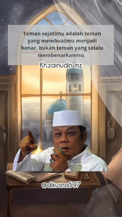 Kata kata bijak kh.zainudin mz, teman sejati.