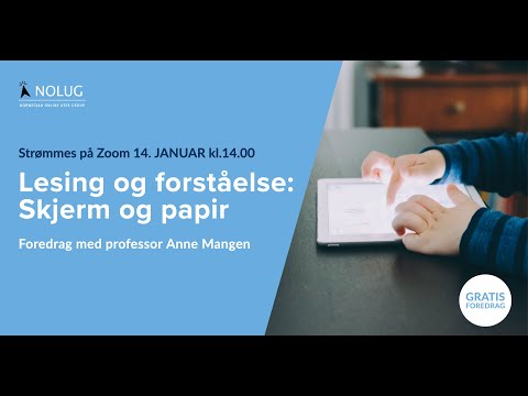 Anne Mangen: Lesing og forståelse på skjerm og papir