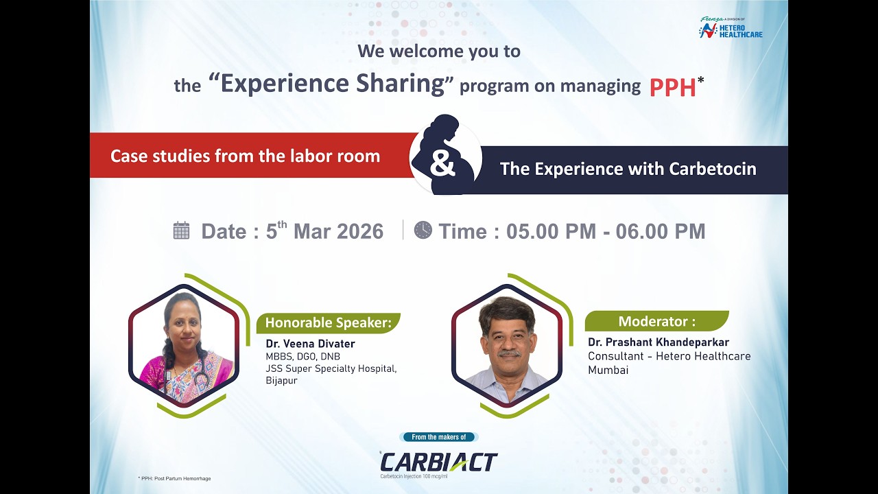 Case studies from the labor room & The Experience with Carbetocin by Dr. Veena Divater.