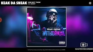 Keak Da Sneak - Him Not Them (Audio) (Feat. Mozzy)