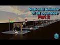 National animals of all countries  part  2  countries flags and animal names etc  animals