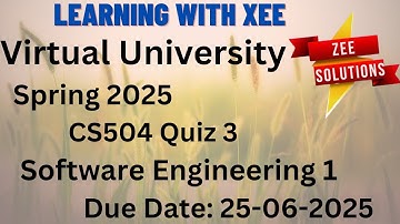 CS504 Software Engineering 1 Quiz 3 Spring 2025 Virtual University of Pakistan