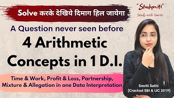 High level | 4 Arithmetic Concepts in 1 Data Interpretation |Smriti Sethi(Cracked SBI PO & LIC 2019|