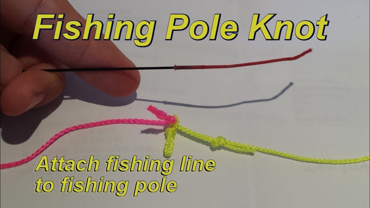 Fishing Pole Knot - Attach Fishing Line to Pole - How to Fish 