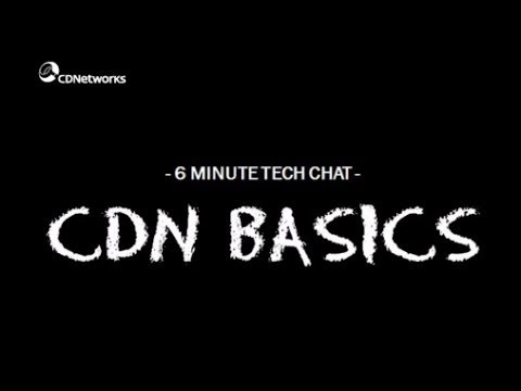 Content Delivery Network (CDN) Basics