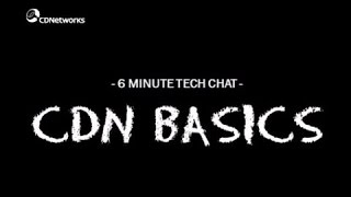 Content Delivery Network (CDN) Basics