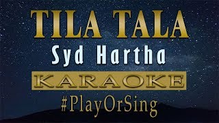Tila Tala - Syd Hartha (KARAOKE VERSION) chords