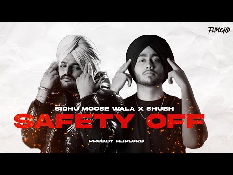SAFETY OFF - Sidhu Moose Wala x Shubh (Music Video)