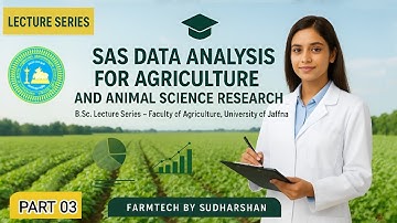 SAS Data Analysis for Agriculture and Animal Science Research 🎓 | Lecture Series Part 3 #agriculture