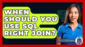 When Should You Use SQL RIGHT JOIN? - Next LVL Programming