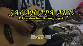 SALAH APA AKU -  COVER DJ GAGAK VERSI AKUSTIK (LIRIK) // Karaoke Akustik Indonesia