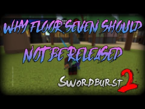 Why Floor 7 Should Not Be Released Swordburst 2 By - 