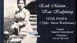 TITIK PUSPA - Esok Malam Kau Kudjelang (S.WARKIMAN) P'Dhede Ciptamas.wmv chords