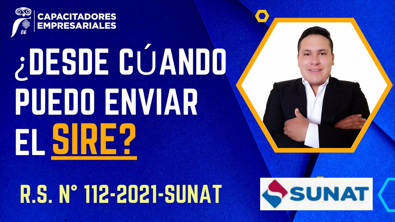 Desde cuando puedo enviar el SIRE a SUNAT - Explicado con Base Legal ...
