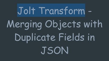 Jolt Transform - Merging Objects with Duplicate Fields in JSON