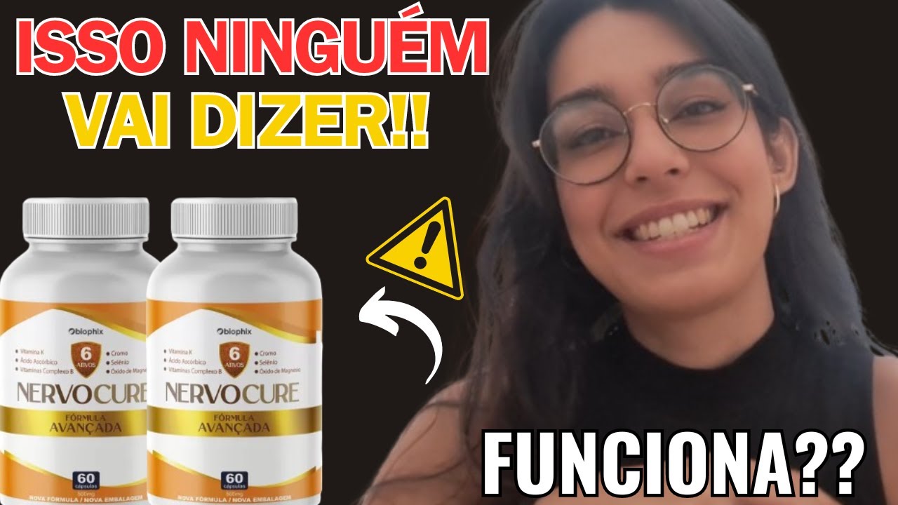 NERVOCURE É BOM? TENHA CUIDADO!! NERVOCURE ONDE COMPRAR?NERVOCURE