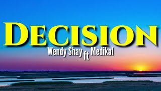 Wendy Shay-Decision ft Medikal(Lyrics)