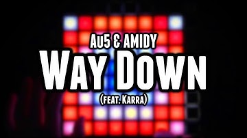 Au5 & AMIDY - Way Down [feat. Karra] (Launchpad Performance)