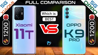 Xiaomi 11T 5G vs OPPO K9 Pro Full Comparison(1200) | Which is Best