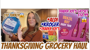 THANKSGIVING GROCERY HAUL | MULTI STORE HAUL | ALDI | KROGER | TRADER JOE’S