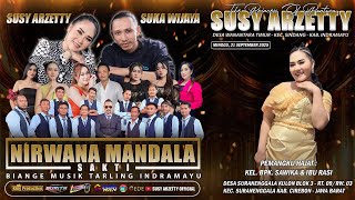 LIVE NIRWANA MANDALA SAKTI SUSY ARZETTY | MINGGU, 21 SEPTEMBER 2025 | SURANENGGALA KULON - CIREBON