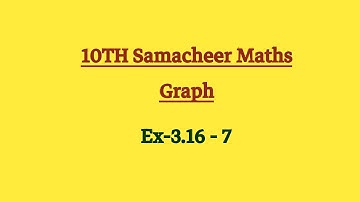 10th Samacheer Maths Ex-3.16 - 7