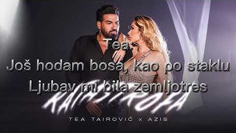 TEA TAIROVIĆ X AZIS - KATASTROFA - TEKST(LYRICS)