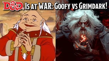 D&D Is at WAR: Goofy vs. Grimdark!