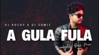 A GULA FULA (NAUGHTY BASS MIX) DJ ROCKYX DJ SUMIT - PREMIUM DOWNLOAD🎧🎵🎶