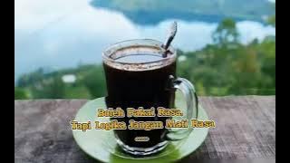 Story wa || Boleh pakai rasa. Tapi, logika jang mati rasa