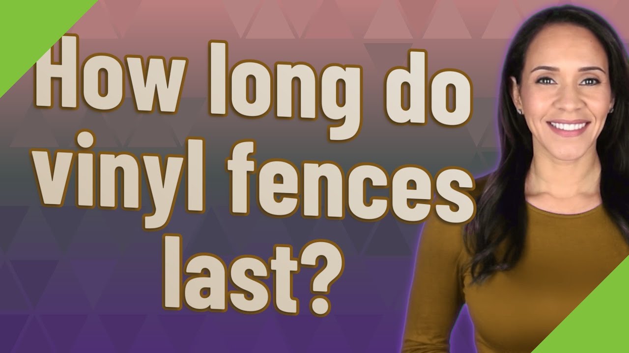How long do vinyl fences last? YouTube