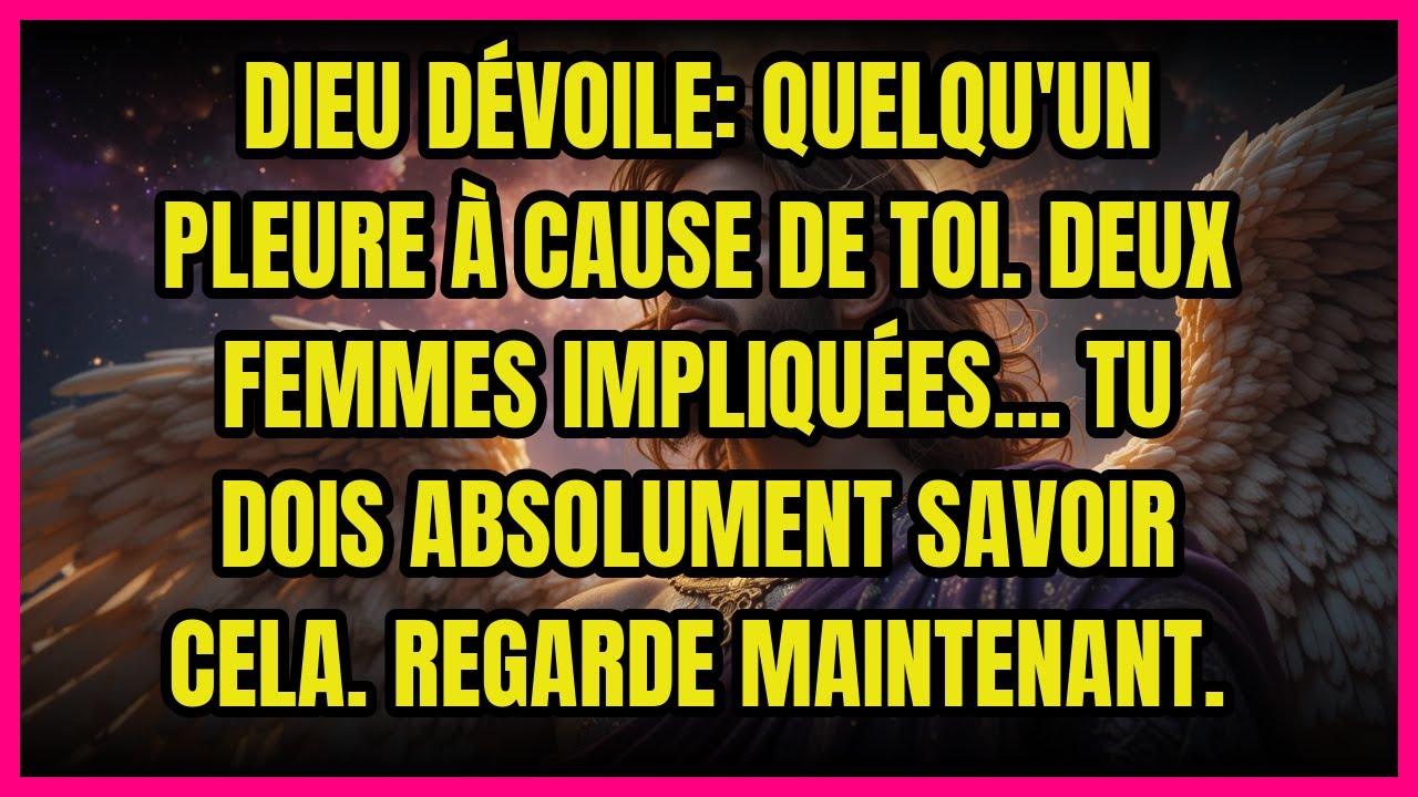 ⭐DIEU DÉVOILE: QUELQU'UN PLEURE À CAUSE DE TOI. DEUX FEMMES IMPLIQUÉES... TU DOIS ABSOLUMENT SAVOIR
