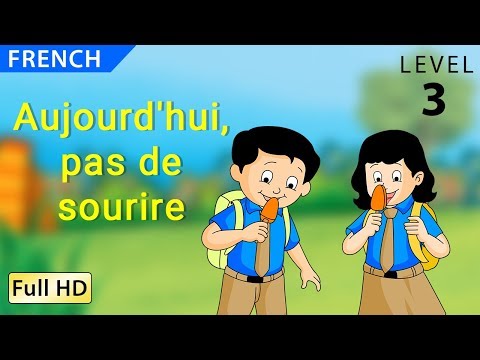 No Smiles Today: Learn French with subtitles - Story for Children and Adults "BookBox.com"